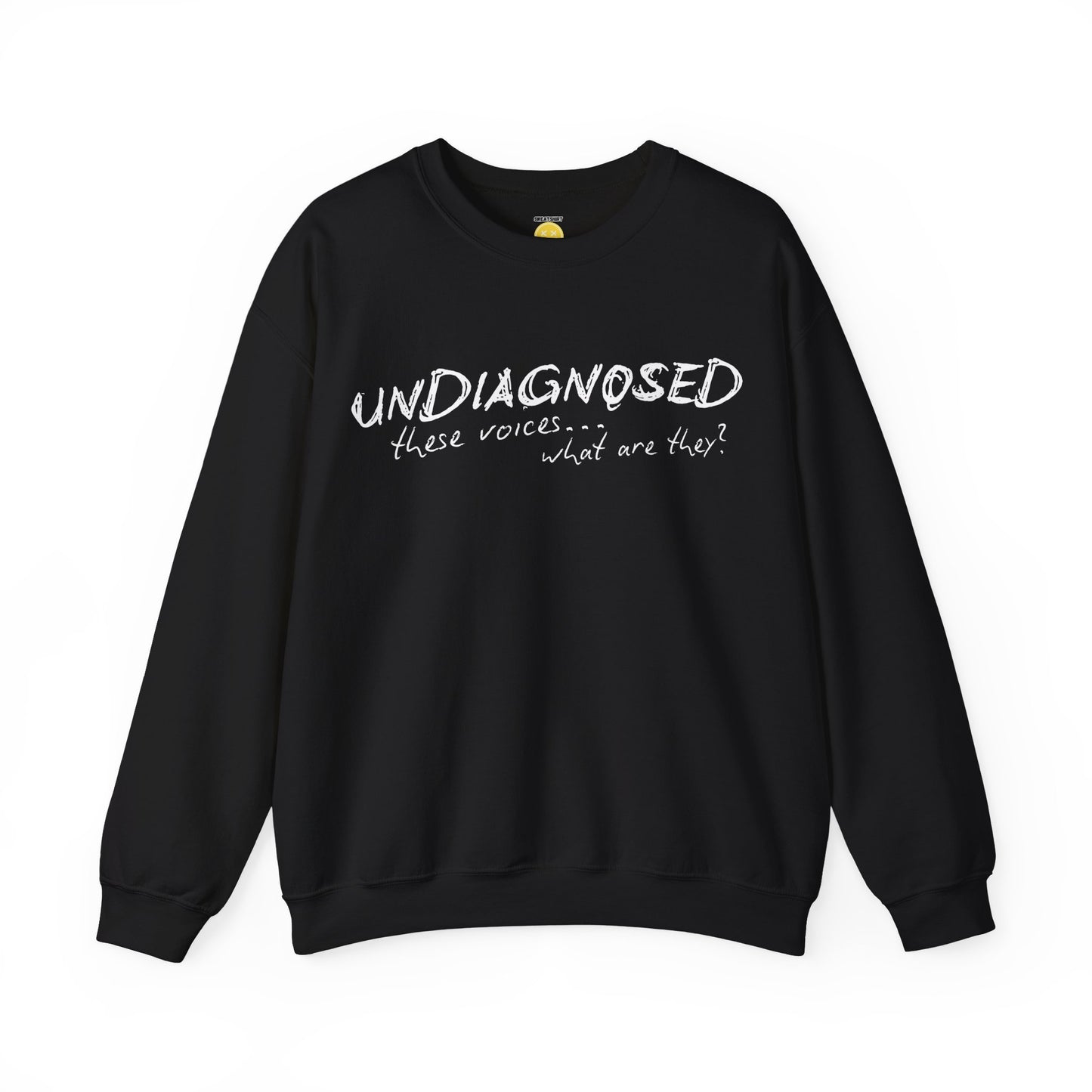 Undiagnosed (what are these voices?) Unisex Sweatshirt