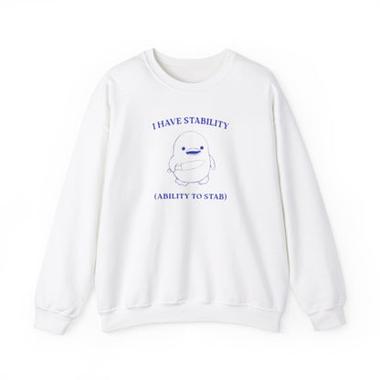 I have Stability Sweatshirt