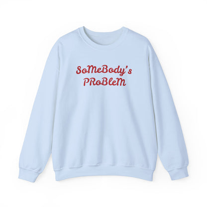 'Somebody's Problem' Unisex Sweatshirt