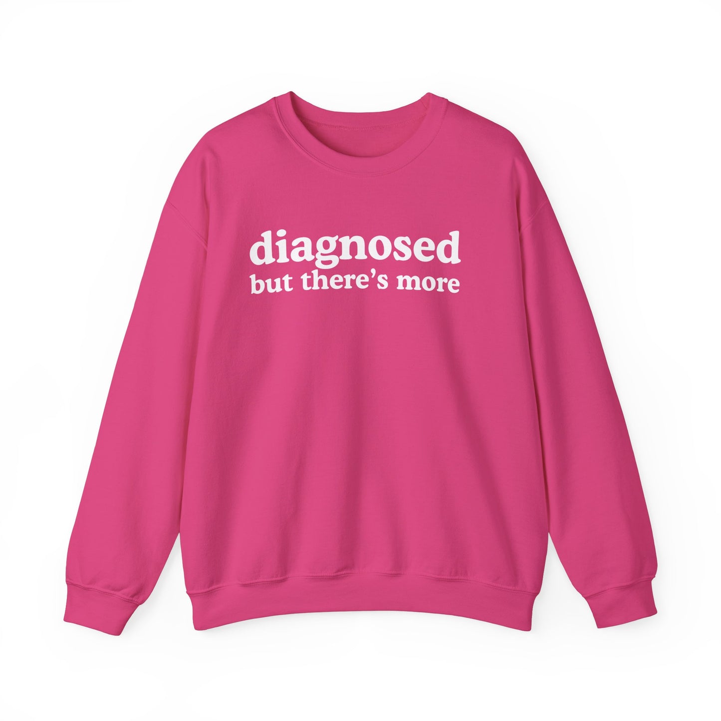 diagnosed Sweatshirt