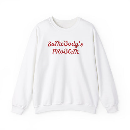 'Somebody's Problem' Unisex Sweatshirt