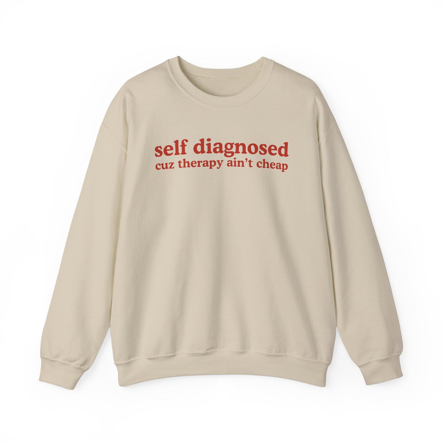 Self Diagnosed Sweatshirt