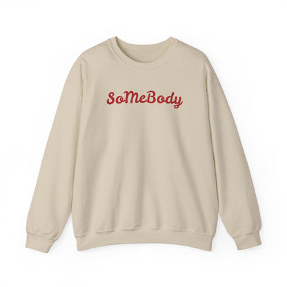 "Somebody"  Unisex Sweatshirt