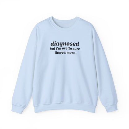 Diagnosed Humor Crewneck Sweatshirt | Unisex Heavy Blend