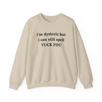 Dyslexic Sweatshirt (non embroidered)