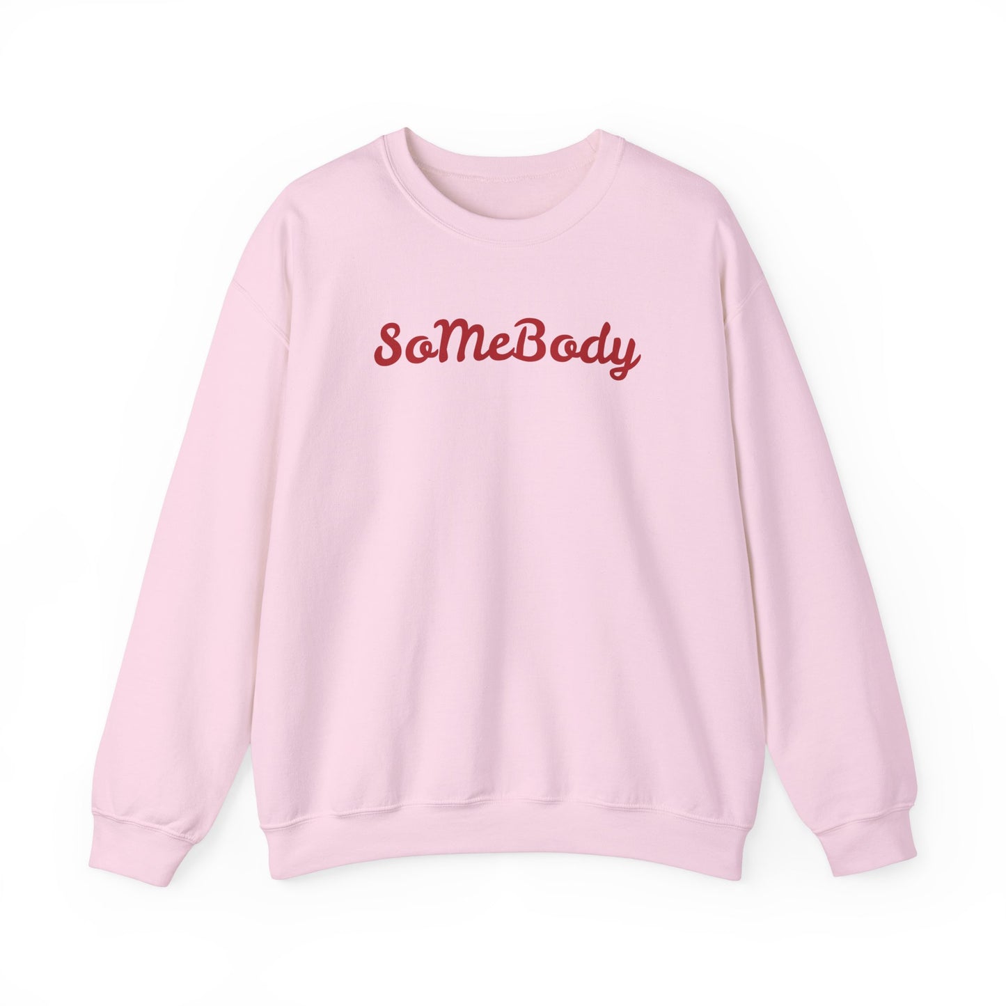 "Somebody"  Unisex Sweatshirt