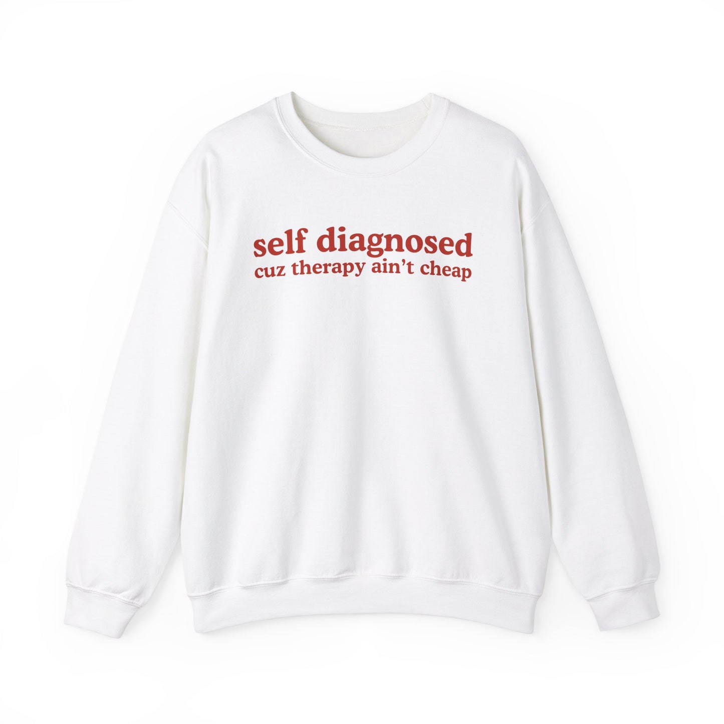 Self Diagnosed Sweatshirt