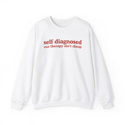 Self Diagnosed Sweatshirt