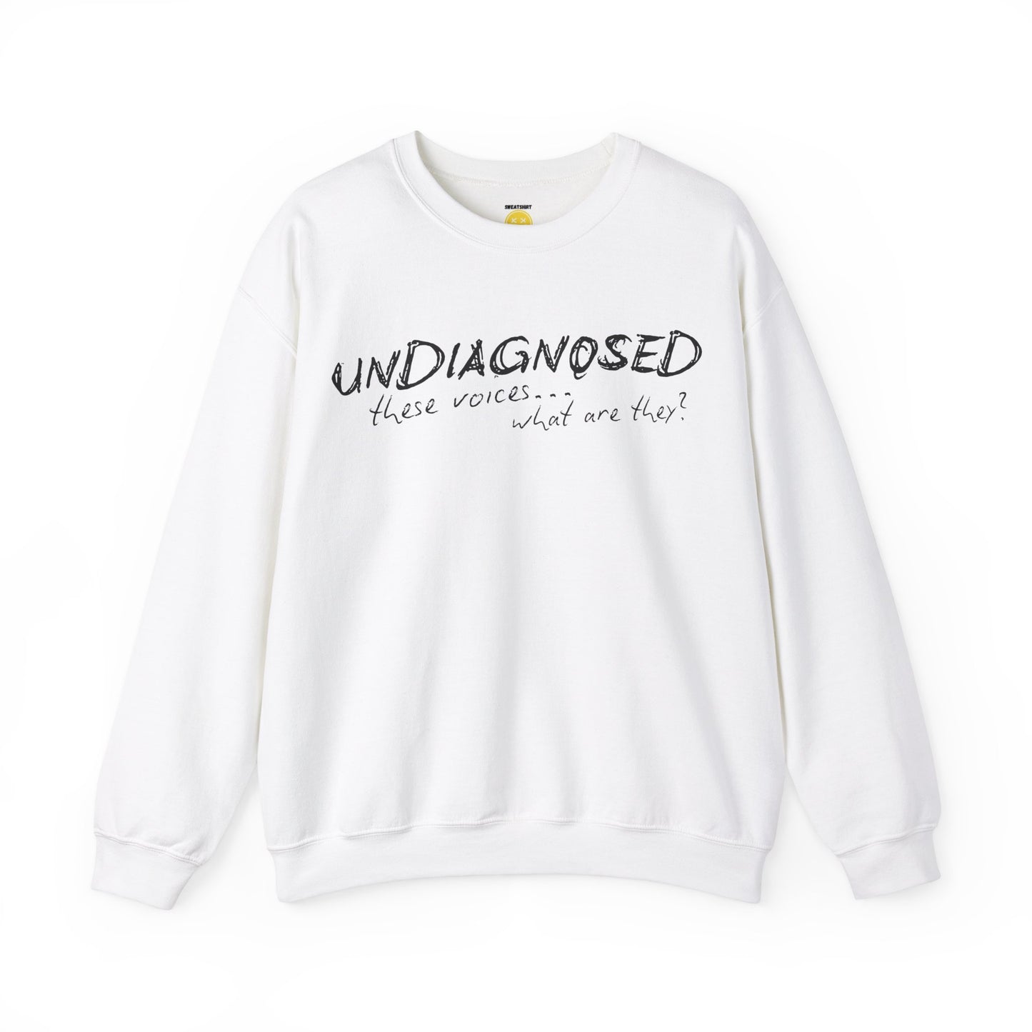 Undiagnosed (what are these voices?) Unisex Sweatshirt