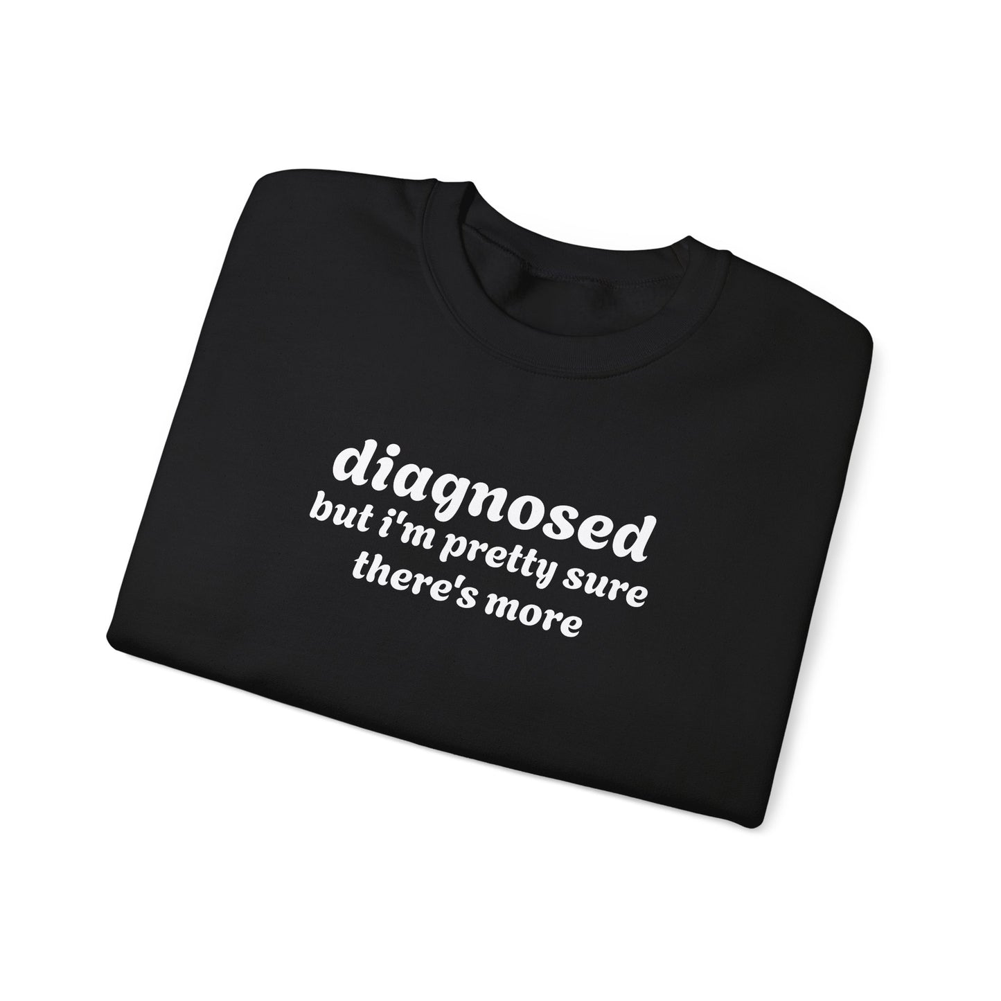 Diagnosed Humor Crewneck Sweatshirt | Unisex Heavy Blend