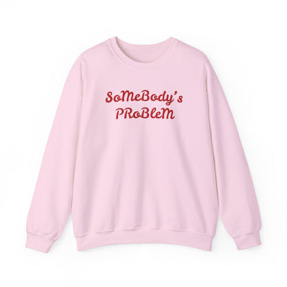 'Somebody's Problem' Unisex Sweatshirt