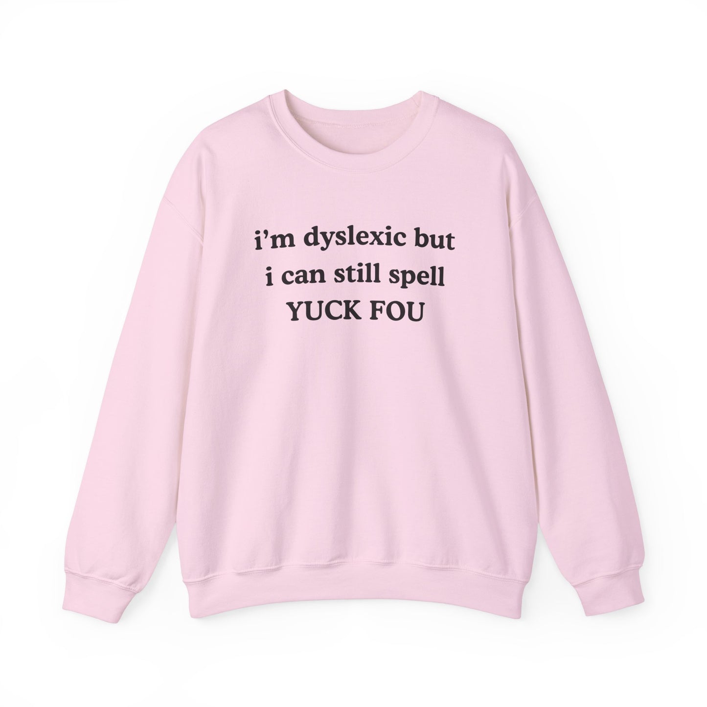 Dyslexic Sweatshirt (non embroidered)