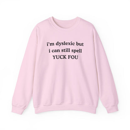 Dyslexic Sweatshirt (non embroidered)