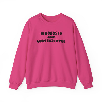 Diagnosed and Medicated Unisex Sweatshirt