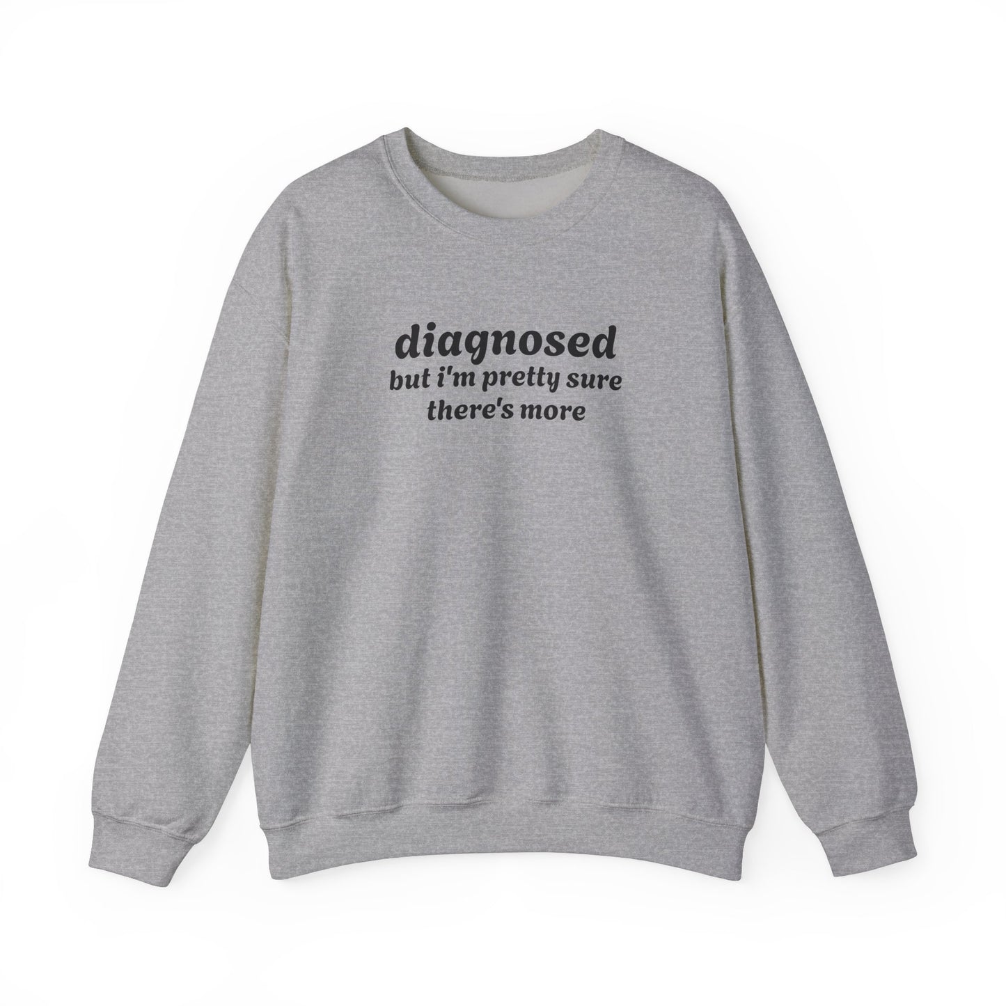 Diagnosed Humor Crewneck Sweatshirt | Unisex Heavy Blend