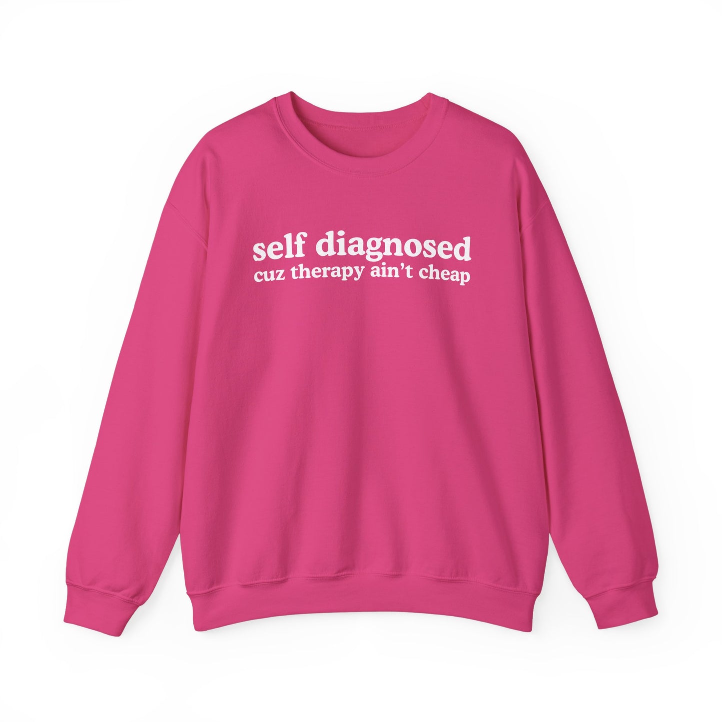 Self Diagnosed Sweatshirt