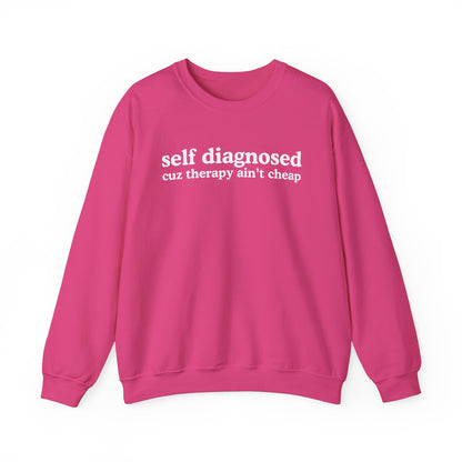 Self Diagnosed Sweatshirt