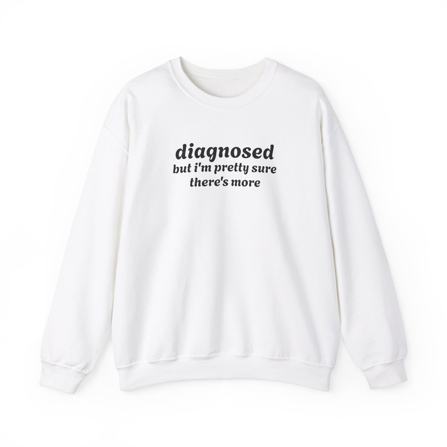 Diagnosed Humor Crewneck Sweatshirt | Unisex Heavy Blend