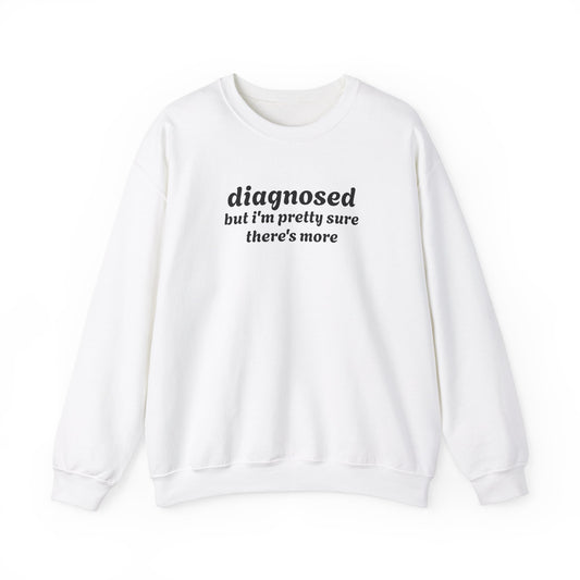 Diagnosed Humor Crewneck Sweatshirt | Unisex Heavy Blend