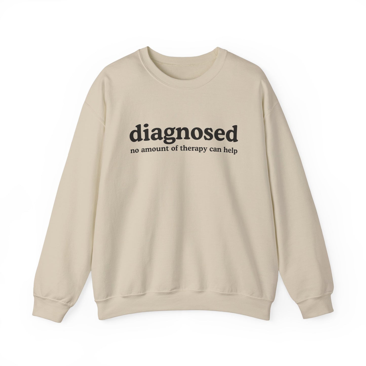 Diagnosed (no need for therapy) Unisex Sweatshirt