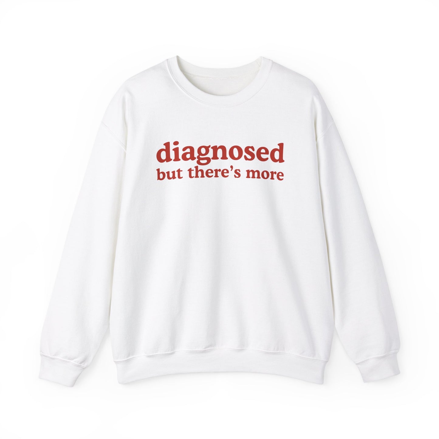 diagnosed Sweatshirt