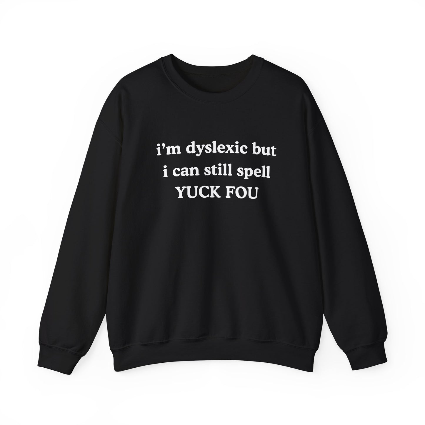 Dyslexic Sweatshirt (non embroidered)