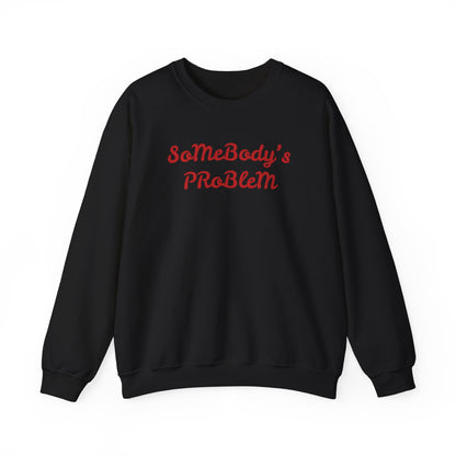 'Somebody's Problem' Unisex Sweatshirt