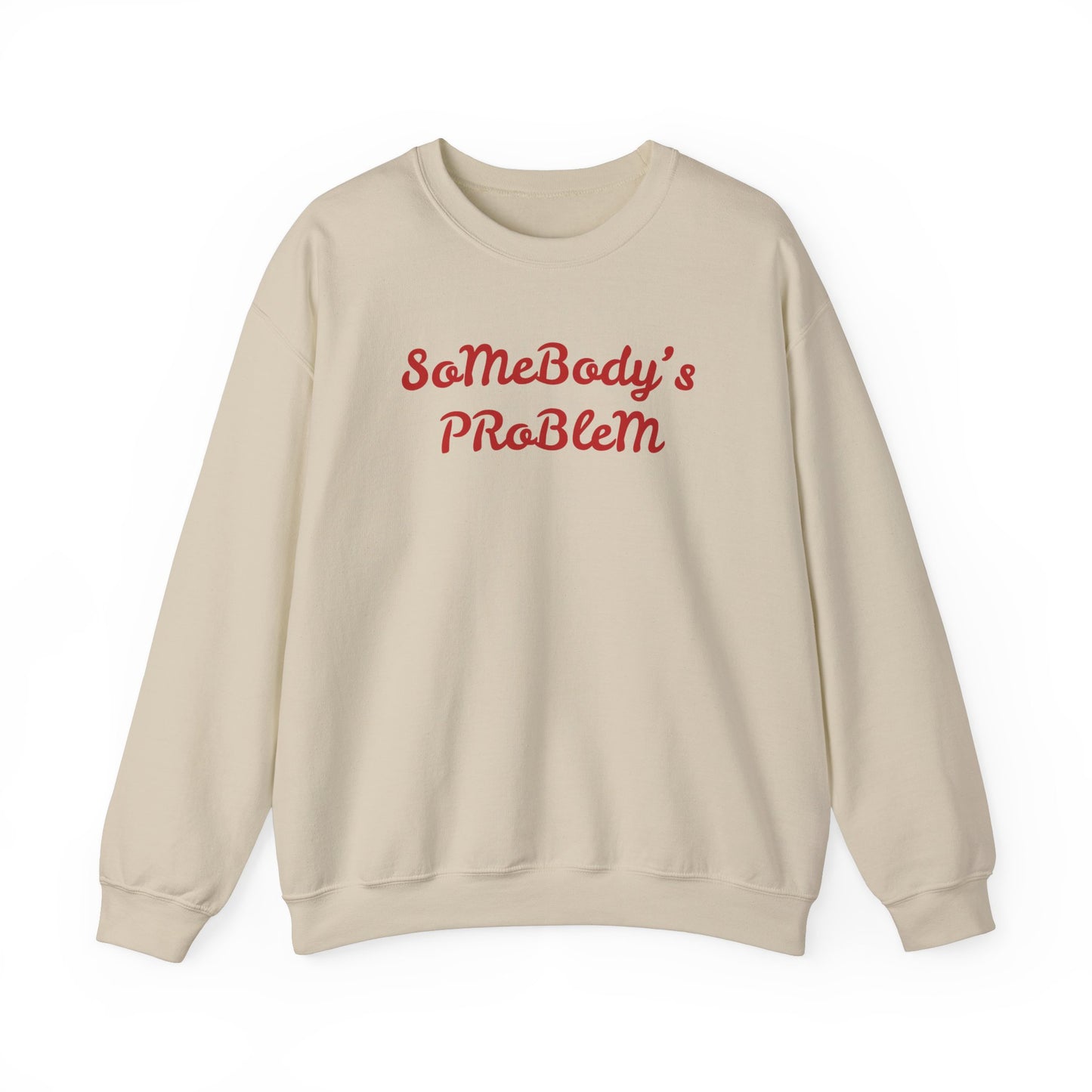 'Somebody's Problem' Unisex Sweatshirt