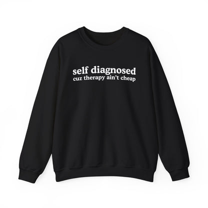 Self Diagnosed Sweatshirt