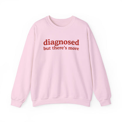 diagnosed Sweatshirt