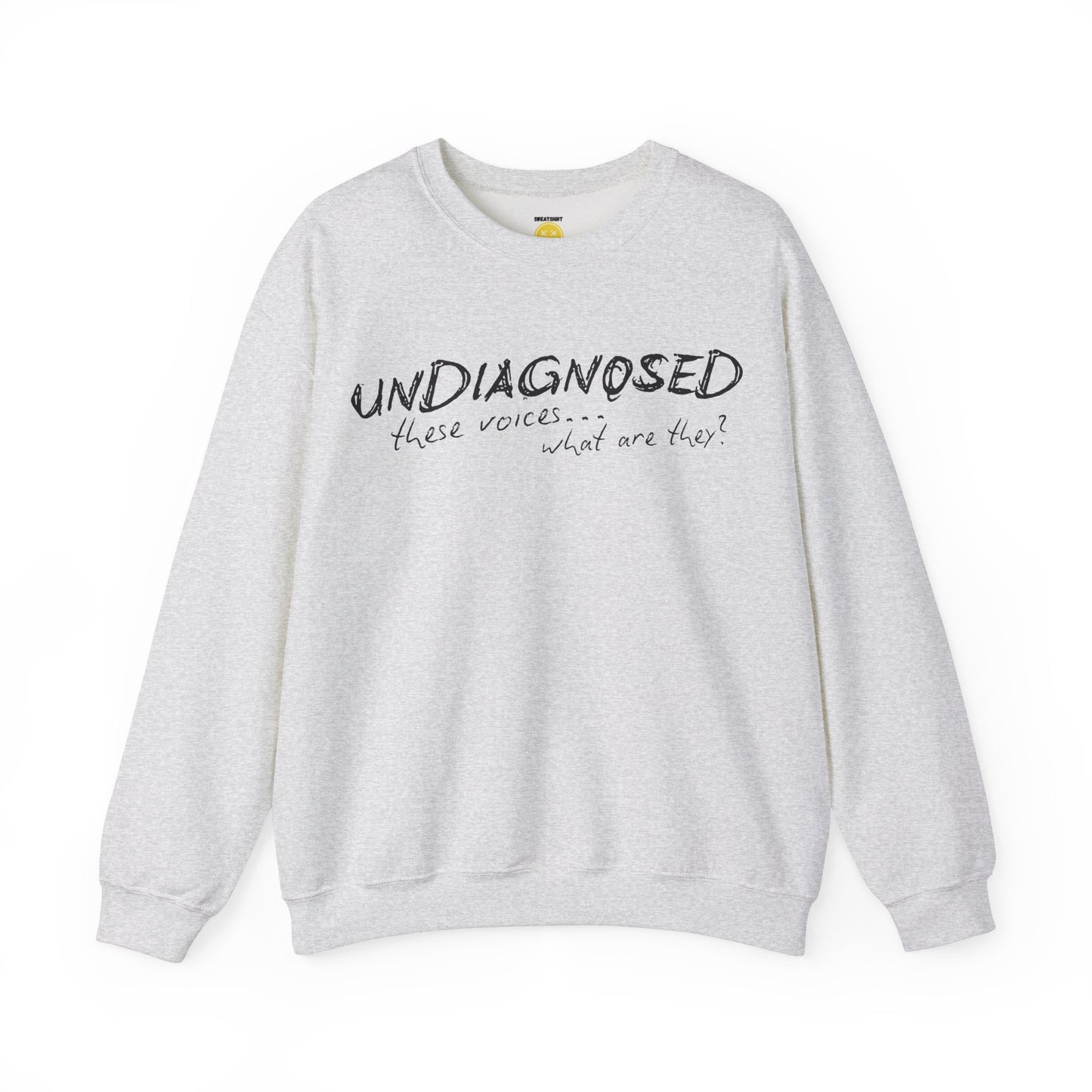 Undiagnosed (what are these voices?) Unisex Sweatshirt