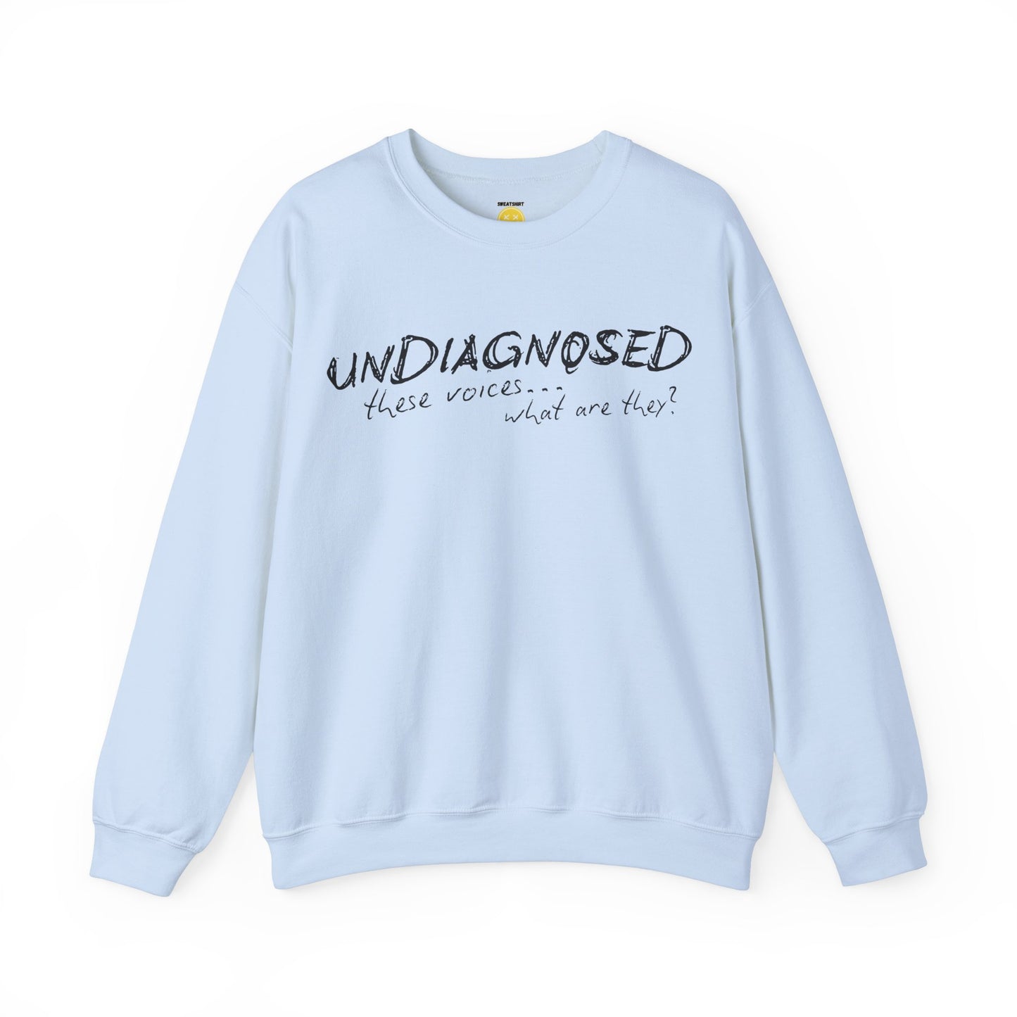 Undiagnosed (what are these voices?) Unisex Sweatshirt