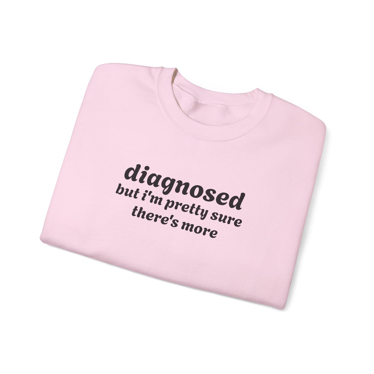 Diagnosed Humor Crewneck Sweatshirt | Unisex Heavy Blend