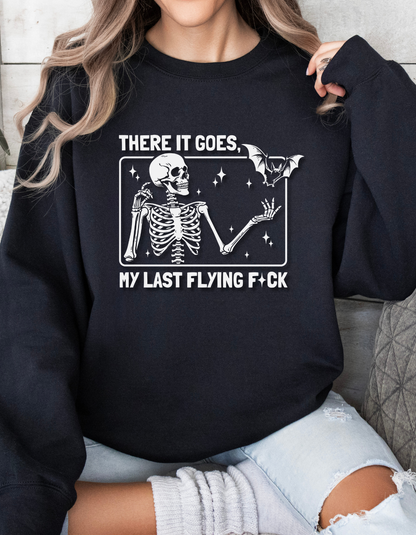 There goes my last flying F*ck sweatshirt