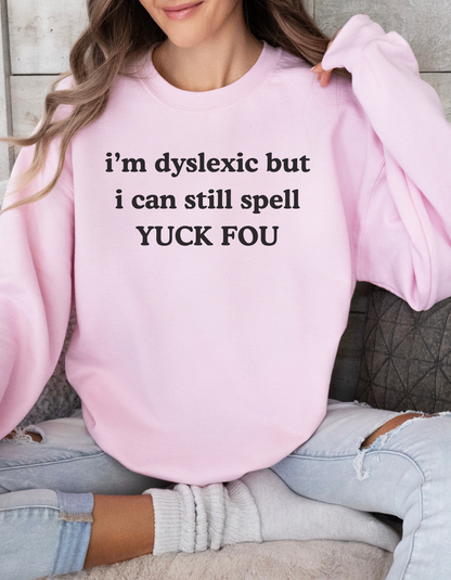 Dyslexic Sweatshirt (non embroidered)