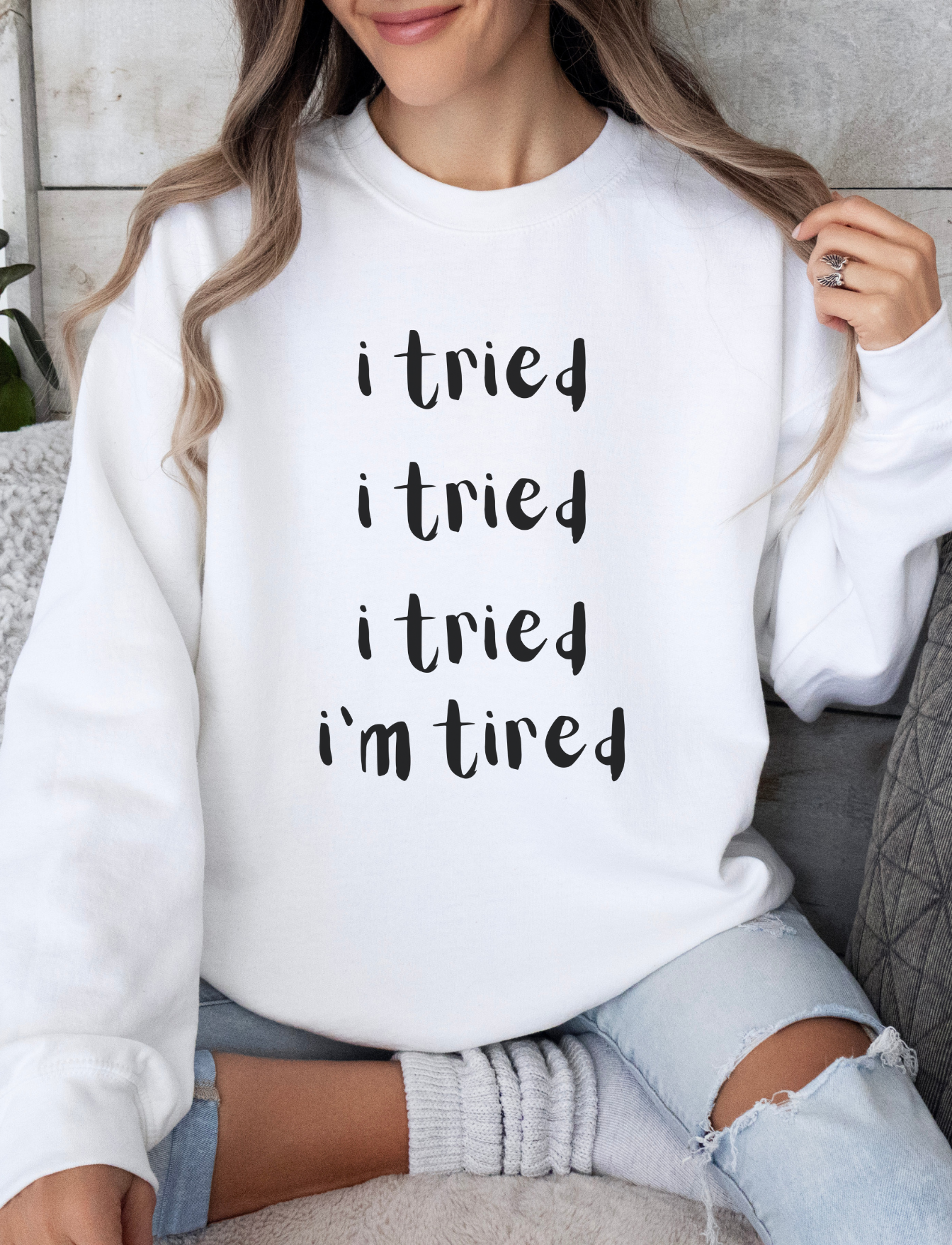 I'm Tired SweatShirt