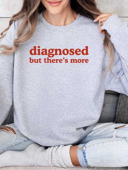 diagnosed Sweatshirt