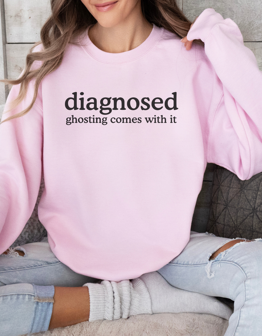 Diagnosed (ghosting comes with it)